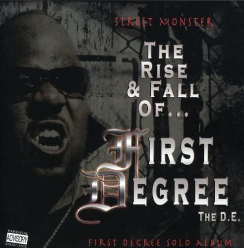 Street Monster: Rise & Fall Of First Degree The D. E.