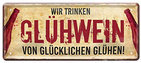 Blechschild Glühwein - heißer Wein - Metallschild mit witzigen Spruch für Weinkenner - Geschenkidee Weihnachtszeit Christkindl - Deko für Küche, Weinkeller, Weinbar, Weinlaube, Glühweinstand - 28x12cm