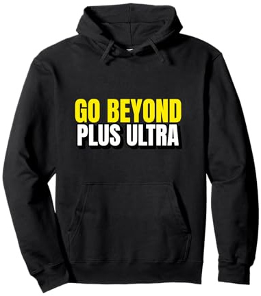 Gehen Sie über Plus Ultra hinaus Pullover Hoodie