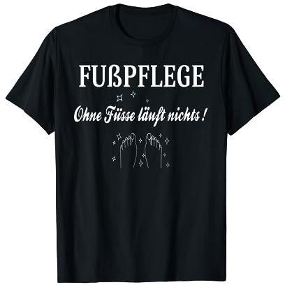 Fußpflegerin, Füsse Podologin, lustiger Spruch, Fußpflege T-Shirt