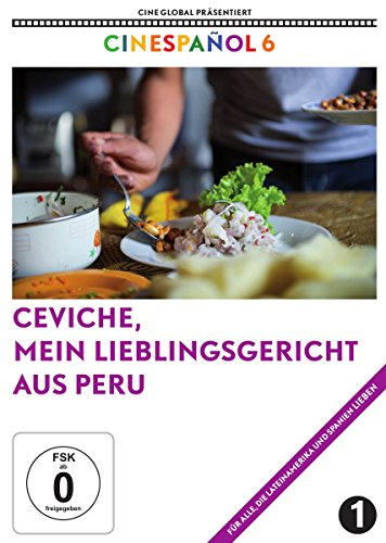 Ceviche, mein Lieblingsgericht aus Peru (Cinespañol) (OmU)