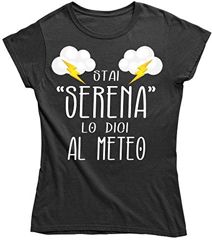 Vulfire Maglietta Donna Stai Serena Lo dici al Meteo (Nero, M)