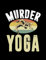 Murder Yoga Murder Yoga: Notebook 8.5x11