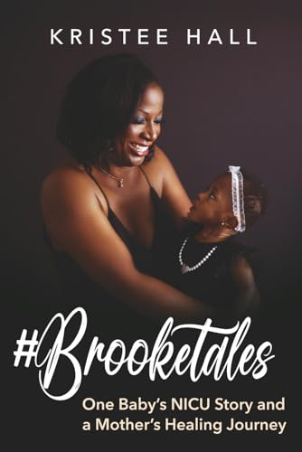 #Brooketales: One Baby’s NICU Story and a Mother’s Healing Journey