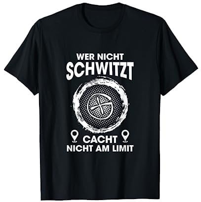 Wer Nicht Schwitzt Geocaching Lustiger Spruch für Geocacher T-Shirt