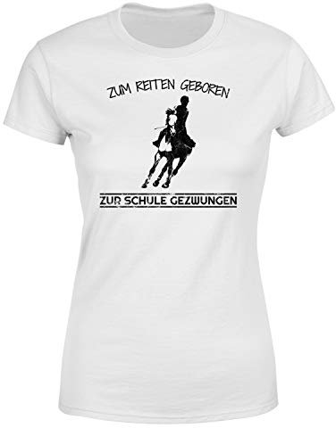 Zum Reiten geboren zur Schule Gezwungen T-Shirt, Farbe: Weiß, Größe: Medium
