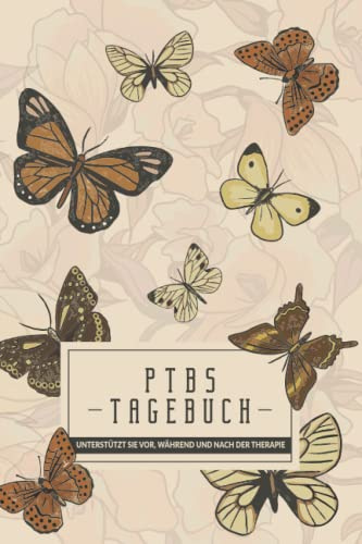 PTBS Tagebuch: Tagebuch als Arbeitsbuch zum ausfüllen und ankreuzen für Betroffene | Selbsthilfe und Unterstützung einer Trauma Therapie mit Flashbacks oder Dissoziationen | Schmetterling