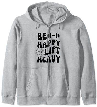 BE HAPPY LIFT HEAVY Inspirational Trendy Gym Pump Cover Tee Zip Hoodie