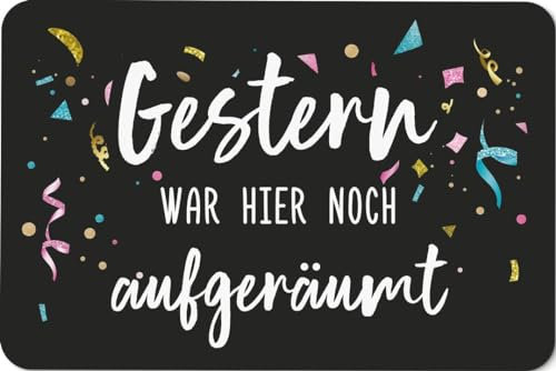 Tassenbrennerei Fußmatte mit Spruch - Gestern war Hier noch aufgeräumt - Türmatte lustig - Waschbar - Deutsche Qualität