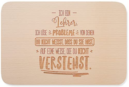 JUNIWORDS Frühstücksbrettchen, Ich bin Lehrer, ich löse Probleme, von denen du nicht weißt, dass du sie hast, auf eine Weise, die du nicht verstehst (1002938), Holzbrett Frühstücksbrett Holzbrettchen
