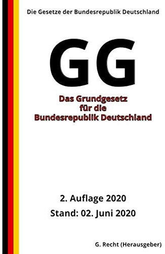 Das Grundgesetz für die Bundesrepublik Deutschland - GG, 2. Auflage 2020