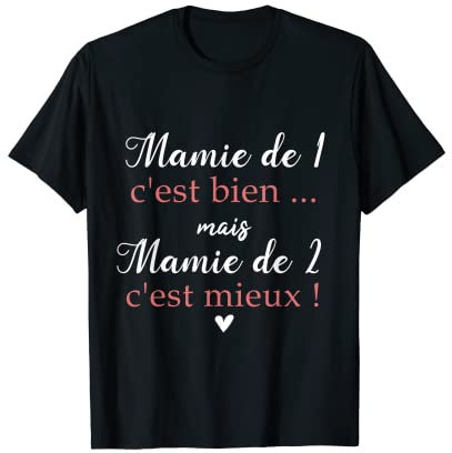 Mamie de 1 bien Mamie de 2 c'est mieux Annonce grossesse T-Shirt