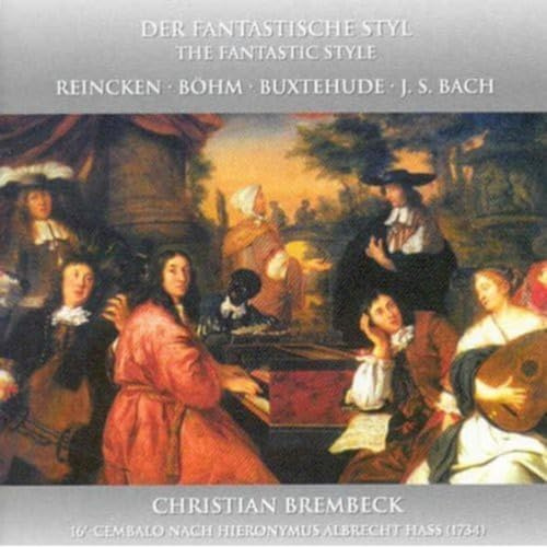 Bach,J.S. / Bohm / Reincken: Fantastic Style (Harpsichord Recital)
