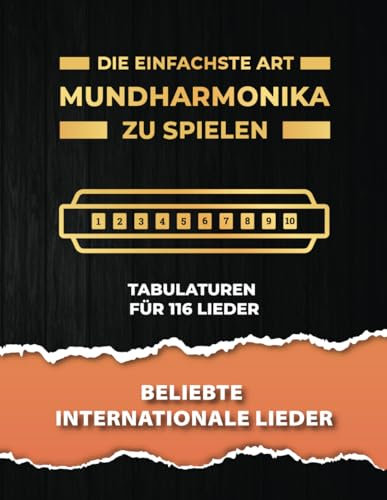 Die Einfachste Art Mundharmonika Zu Spielen: Beliebte Internationale Lieder: Tabs & Videos (Spiel auf der Mundharmonika)