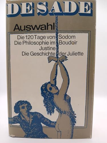 Auswahl: Die 120 Tage von Sodom - Die Philosophie im Boudoir - Justine - Die Geschichte der Juliette