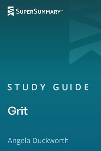Study Guide: Grit by Angela Duckworth (SuperSummary)