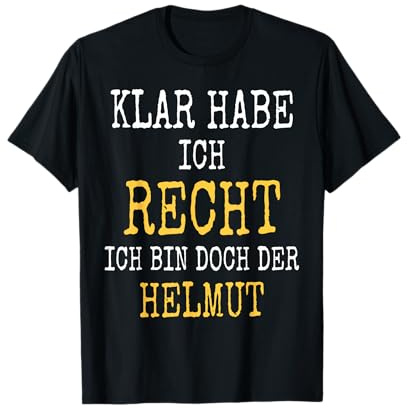 Name Helmut Vorname KLAR HABE ICH RECHT T-Shirt
