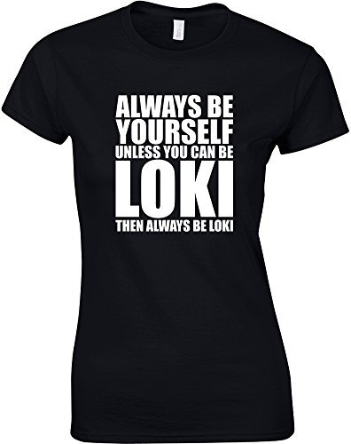 Always Be Yourself Unless You Can Be Loki, Ladies Printed T-Shirt - Black/White M = 8-10