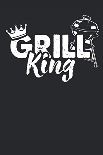 Grill King: 6' x 9' Notizbuch (liniert) Grill King BBQ Grillmeister Barbecue Grill