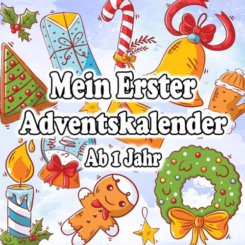 Mein Erster Adventskalender - Ab 1 Jahr: Nikolaus Geschenke Für Baby Kinder | Weihnachtsbuch Für Kleinkinder | Weihnachten Kritzelbuch Mädchen und Jungen