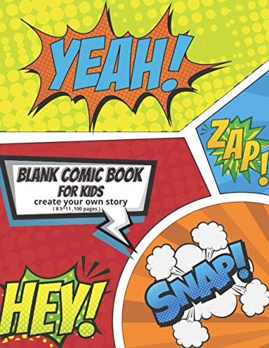 Blank Comic Book for Kids, Create Your Own Story: Make your Own Cartoons Characters and Comics, Drawing Book & Sketchbook for Kids Ages 6-8, 9-12