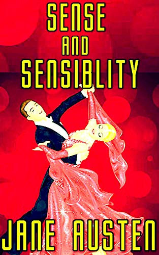 Sense And Sensibility: (Illustrated) (English Edition)