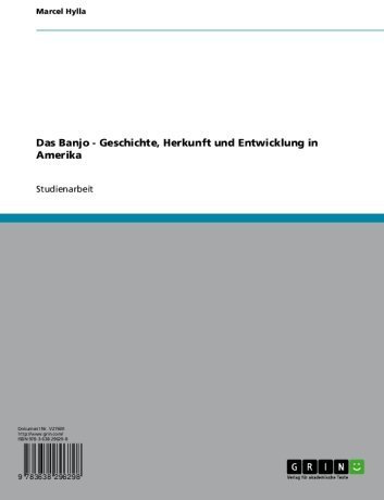 Das Banjo - Geschichte, Herkunft und Entwicklung in Amerika