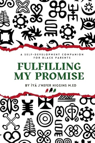 Fulfilling My Promise: A Self-Development Companion for Black Parents