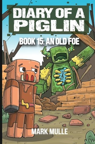 Diary of a Piglin Book 15: An Old Foe