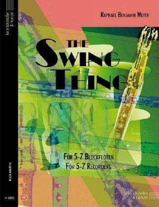 The Swing Thing: Für 5-7 Blockflöten (SATTB)