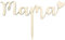 Mama Cake Topper als Tortendeko zum Geburtstag & Muttertag – Cake Topper Mama – Tortendeko & Kuchen Topper Mama – Torten Deko Muttertag Topper