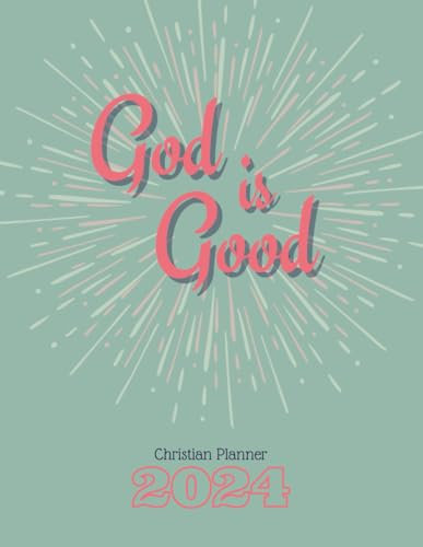 Christian Planner 2024: A Weekly Diary to organize life with God : 8.5 x 11