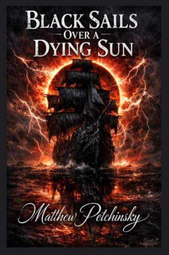 Black Sails Over a Dying Sun