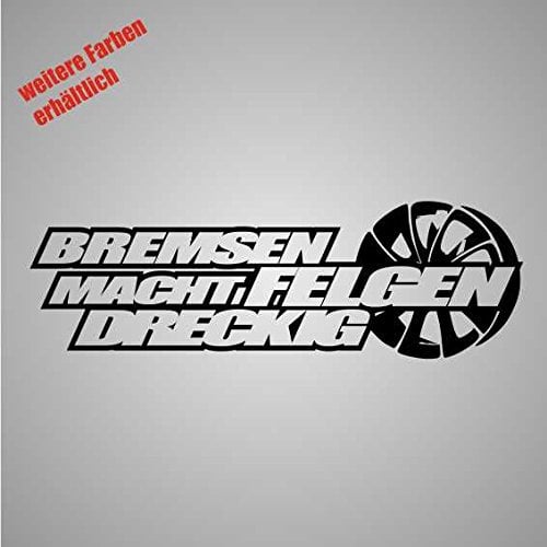 Aufkleber bremsen Macht die felgen dreckig Sticker Decal Folie Tuning (schwarz)