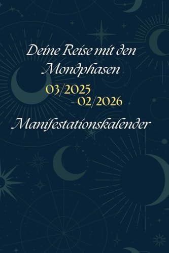 Deine Reise mit den Mondphasen: Manifestationskalender 2025