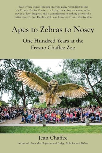 Apes to Zebras to Nosey: One Hundred Years at the Fresno Chaffee Zoo