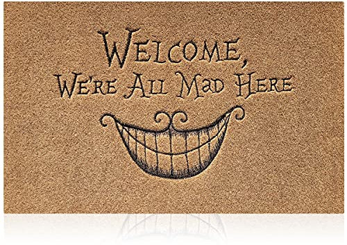 Funny Door Mats Outdoor Welcome Mats for Front Door We're All Mad Here Door Mat Indoor Non-slip Super Absorb Mud Easy to Clean Large Doormat Brown
