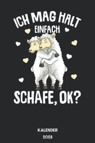 Ich mag halt einfach Schafe: Jahresplaner und Kalender für das Jahr 2023 von Januar bis Dezember mit Ferien, Feiertagen und Monatsübersicht - Organizer und Zeitplaner für 1 Jahr