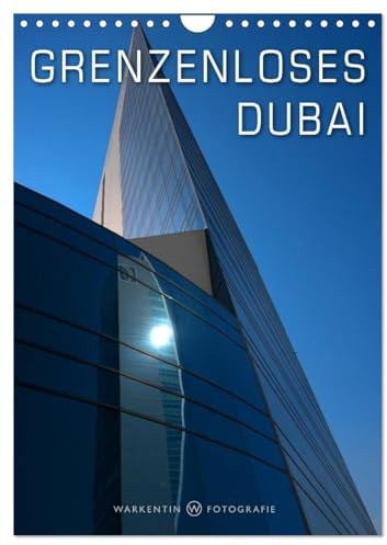 Grenzenloses Dubai (Wandkalender 2026 DIN A4 hoch), CALVENDO Monatskalender: Das grenzenlose Dubai in 12 eindrucksvollen modernen und traditionellen ... Fotografen Karl H. Warkentin. (CALVENDO Orte)