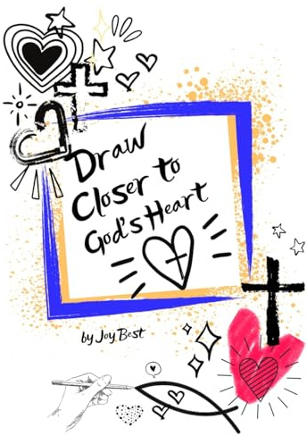 Draw Closer to God's Heart: Creative Devotional
