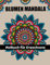 Blumen Mandala Malbuch für Erwachsene: 55 Schöne Blumen mandalas zum Ausmalen | Erwachsenen Mandala Malbuch für mehr Frieden, Gleichgewicht und Achtsamkeit