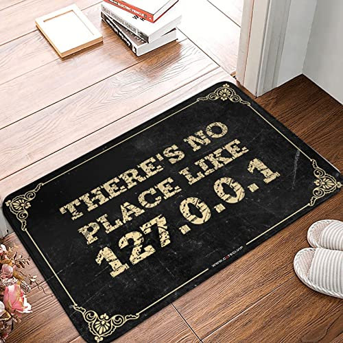 COTECI Funny Bathroom Mat There'S No Place Like 127.0.0.1 Personalized Mat Home Door Mat Inside Door Mats For Front Door (Size : 40X60CM)