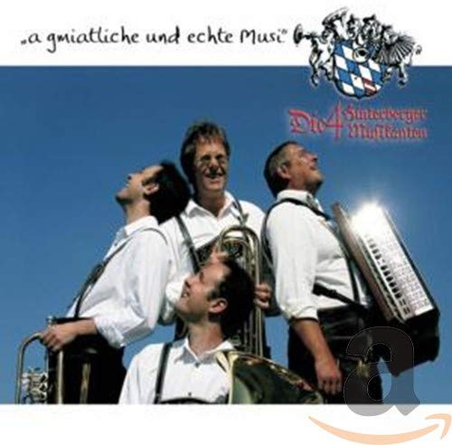 A Gmiatliche und Echte Musi