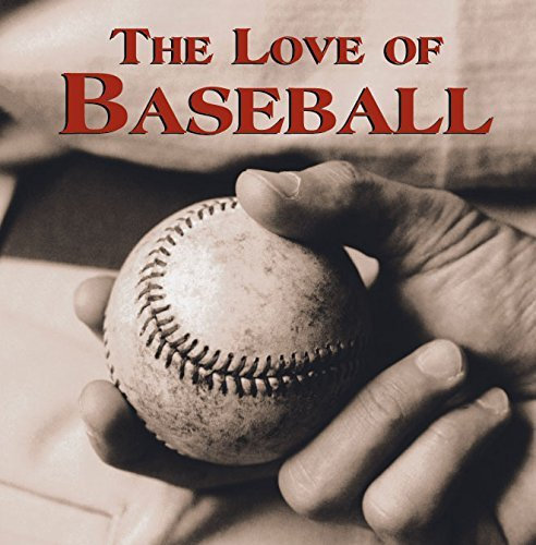 The Love of Baseball by Editors of Publications International Ltd. (2005-07-01)