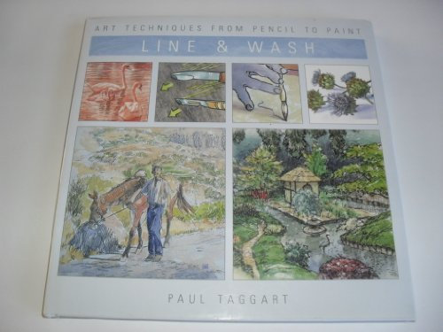 Line and Wash (Art Techniques from Pencil to Paint) by Paul Taggart (2003-05-15)