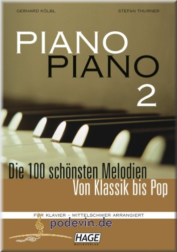 Piano Piano 2 mittelschwer - Die 100 schönsten Melodien von Klassik bis Pop - Klaviernoten [Musiknoten]