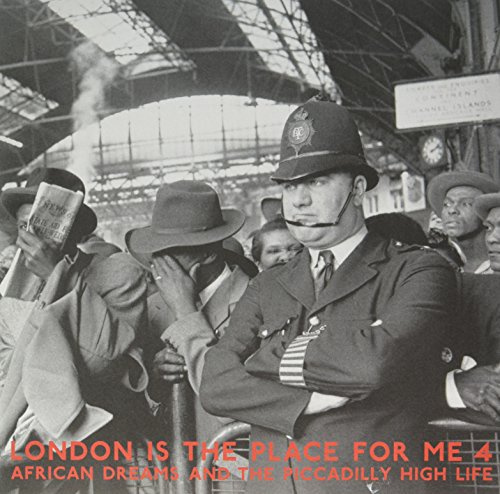 London Is the Place For Me 4: African Dreams and the Piccadilly HighLife