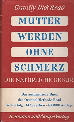 Mutter werden ohne Schmerz. Die natürliche Geburt.