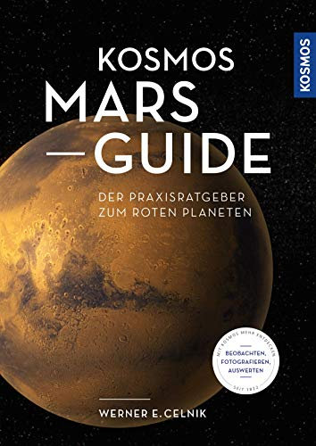 Kosmos Mars-Guide: Der Praxisratgeber zum roten Planeten