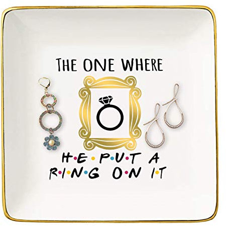 Engagement Gift-Bride to Be-Newly Engaged-Fun Wedding Gift-The One Where He Put A Ring On It-Jewelry Holder Ring Dish Trinket Box Tray-Friends TV Show